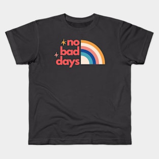 No Bad Days Kids T-Shirt